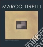 Marco Tirelli. Ediz. italiana e tedesca libro