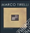 Marco Tirelli. Ediz. italiana e tedesca libro