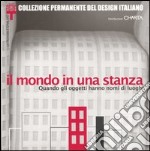 Il mondo in una stanza. Quando gli oggetti hanno nomi di luoghi. Catalogo della mostra (Milano, 16 ottobre 2002-2 febbraio 2003) libro