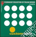 Custom-built. The concept of unique in Italian design. Catalogo della mostra (Milan, 8 April-13 July 2003) libro