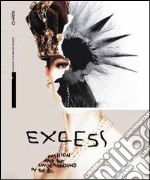 Excess. Fashion and the underground in the 80s. Ediz. bilingue libro