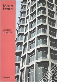 Marco Petrus. London Suspended. Catalogo della mostra (London, 6 november-31 december 2003). Ediz. inglese e italiana libro