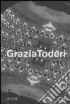 Grazia Toderi. Teatri. Catalogo della mostra (Venezia, 20 dicembre 2003-25 gennaio 2004). Ediz. italiana e inglese libro