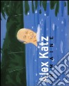 Alex Katz in Maine. Catalogo della mostra (Rockland, July 2-October 2005) libro