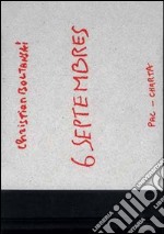 Christian Boltanski. 6 Septembres. Ediz. italiana, francese e inglese libro