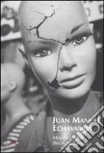 Juan Manuel Echavarría. Mouths of Ash-Bocas de Ceniza. Catalogo della mostra (Grand Forks, August 13-October 16 2005) libro