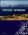 Testigos-Witnesses. Catalogo della mostra (Montemedio, 24 giugno-settembre 2006) libro