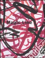 Magic line. Catalogo della mostra (Bolzano, 27 gennaio-29 aprile 2007) Ediz. tedesca, italiana e inglese libro