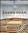 Zhang Huan. Altered States. Catalogo della mostra (New York, 6 settembre 2007-20 gennaio 2008). Ediz. illustrata libro