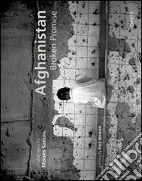 Afghanistan. Broken promise. Ediz. illustrata libro