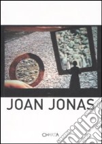 Joan Jonas. Ediz. italiana e inglese libro