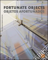 Fortunate objects-Objetos afortunados. Ediz. multilingue