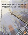 Fortunate objects-Objetos afortunados. Ediz. multilingue libro