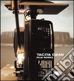 Tacita Dean. Film Works. Ediz. illustrata