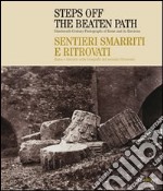 Sentieri smarriti e ritrovati. Roma e dintorni nelle fotografie del secondo Ottocento. Ediz. italiana e inglese libro