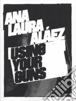 Ana Laura Aláez using your guns. Ediz. inglese e spagnola libro