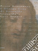 L'ultima cena di Leonardo-Leonardo's Last Supper. Ediz. bilingue libro