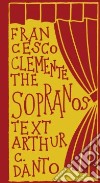 Francesco Clemente. The Sopranos. Ediz. illustrata libro di Danto Arthur C.