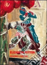 Elizabeth Peyton. Reading & writing. Ediz. inglese libro