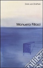 Manuela Filiaci. Ediz. multilingue libro