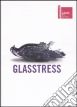 Glasstress. Ediz. inglese libro