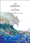 Pam Lomgobardi. Drifters. Plastics, pollution, and personhood. Ediz. illustrata libro