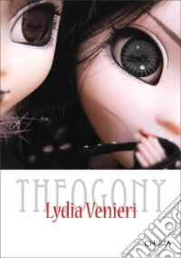 Lydia Venieri. Theogony. Ediz. illustrata libro