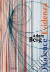 Adam Berg. Evidence/Evidenza. Ediz. italiana e inglese libro