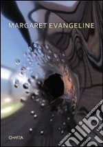 Margaret Evangeline. Ediz. inglese libro