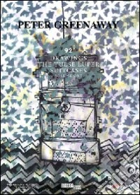 Peter Greenaway. 92 drawings. The Tulse Luper suitcases. Ediz. inglese. Vol. 1 libro