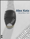 Alex Katz. Maine/New York. Ediz. illustrata libro