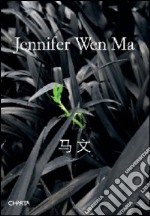 Jennifer Wen Ma. Ediz. inglese e cinese libro