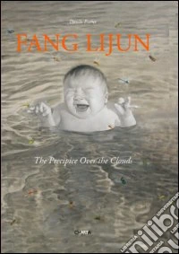 Fang Lijun. The precipice over the clouds. Ediz. illustrata libro