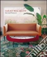 Sarah Malakoff. Second nature. Ediz. illustrata libro