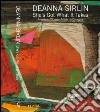 Deanna Sirlin. She's got what it takes. American women artists in dialogue. Ediz. illustrata libro