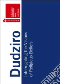 Dudziro. Interrogating the visions of religious beliefs. 55° esposizione internazionale di Venezia. Ediz. illustrata libro
