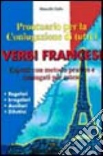 Verbi francesi. Prontuario per la coniugazione di tutti i verbi libro