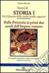 Riassunti di storia. Vol. 1: Dalla preistoria ai primi due secoli dell'impero romano libro di Silvestro Nunzio