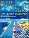 Nuovi quiz ministeriali per la nuova patente europea. Aggiornati alle norme in vigore. Categoria A e B libro di Graziadei Giovanni