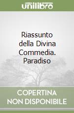 Riassunto della Divina Commedia. Paradiso libro