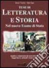 Temi di letteratura e storia. Nel nuovo esame di Stato libro