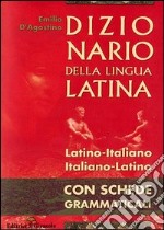 Dizionario di latino. Latino-italiano, italiano-latino con schede grammaticali libro