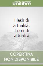 Flash di attualità. Temi di attualità libro