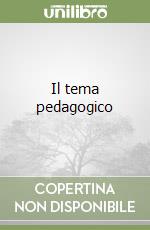 Il tema pedagogico libro