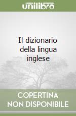 Il dizionario della lingua inglese libro