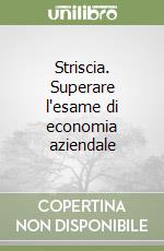 Striscia. Superare l'esame di economia aziendale libro