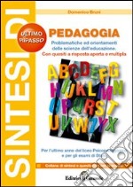 Sintesi di pedagogia. Problemi ed orientamenti di scienze dell'educazione libro