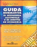 Guida normativa di economia aziendale, di diritto ed economia. Consultabile durante gli esami libro