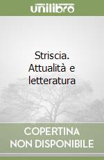 Striscia. Attualità e letteratura libro