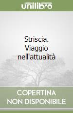 Striscia. Viaggio nell'attualità libro